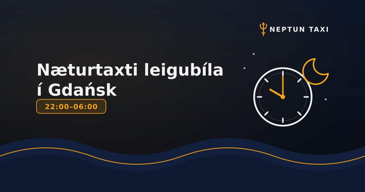 Næturtaxti leigubíla í Gdańsk – hvenær gildir hann og hvað kostar?